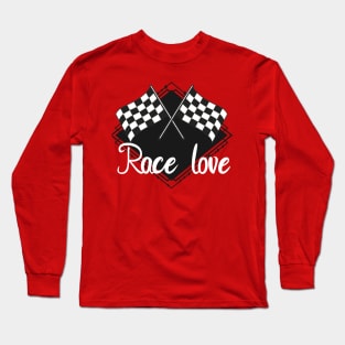 Race love Long Sleeve T-Shirt